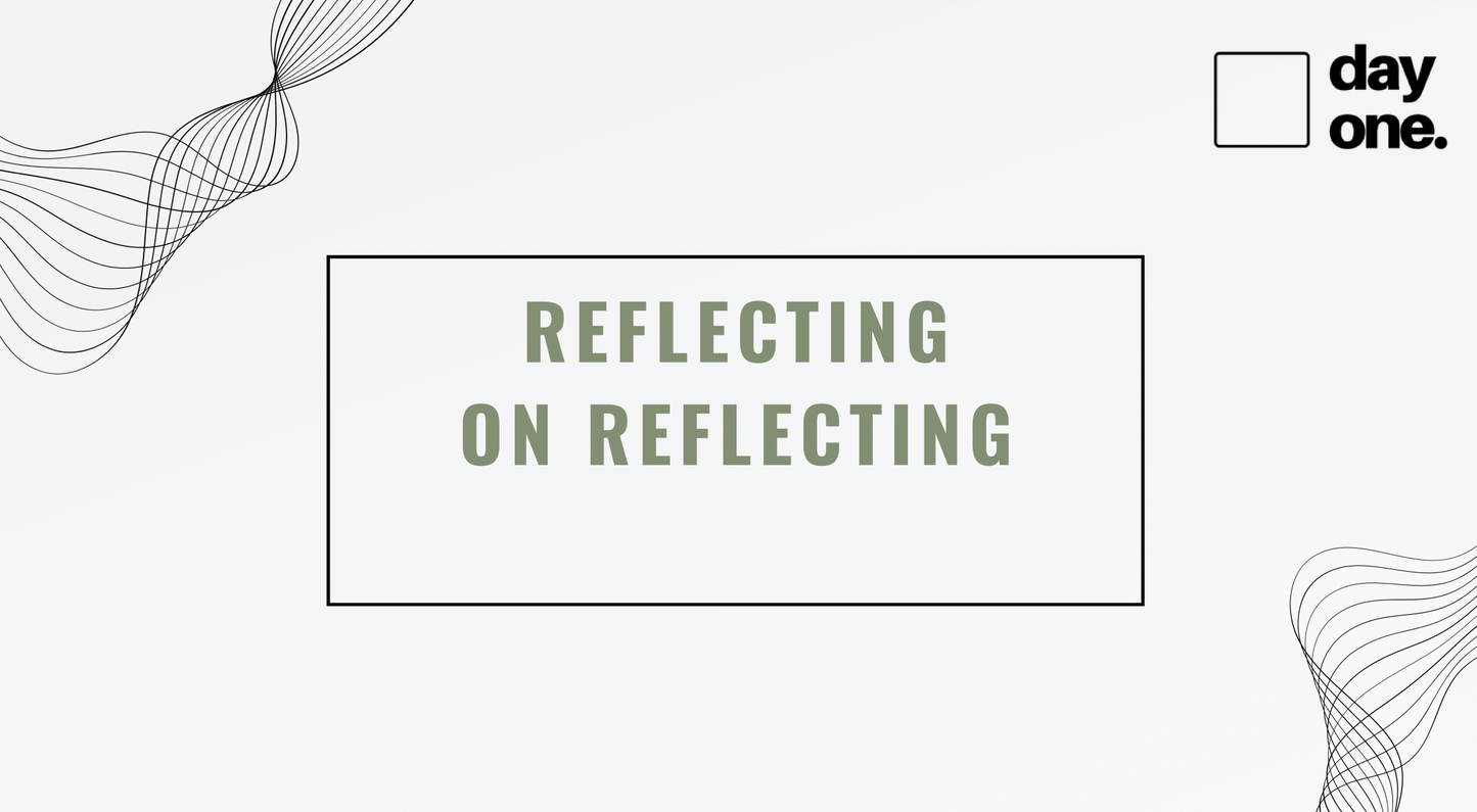 Reflecting on reflecting - Reflective Practice